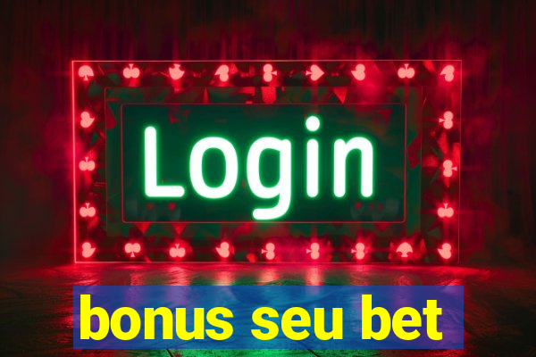 bonus seu bet